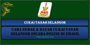 Read more about the article Cara Semak & Bayar Cukai Tanah Selangor Secara Online di eHasil