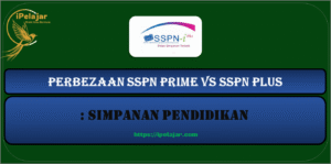 Read more about the article Perbezaan SSPN Prime vs SSPN Plus: Simpanan Pendidikan 