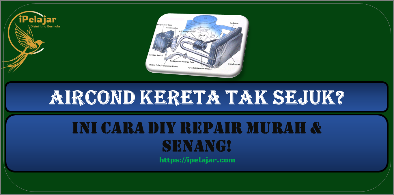 Aircond Kereta Tak Sejuk? Ini Cara DIY Repair Murah & Senang!